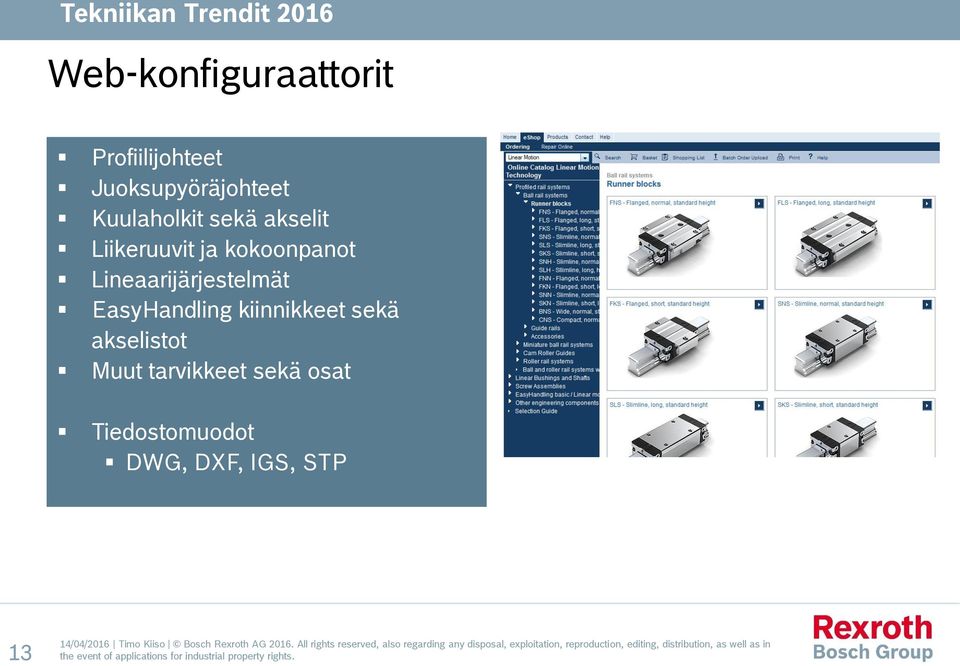 Lineaarijärjestelmät EasyHandling kiinnikkeet sekä