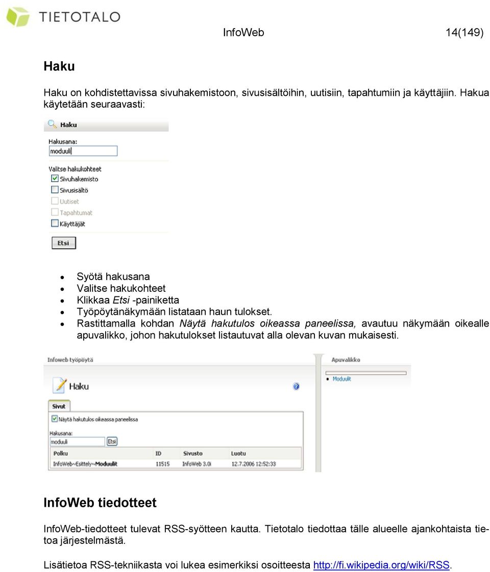 Rastittamalla kohdan Näytä hakutulos oikeassa paneelissa, avautuu näkymään oikealle apuvalikko, johon hakutulokset listautuvat alla olevan kuvan mukaisesti.