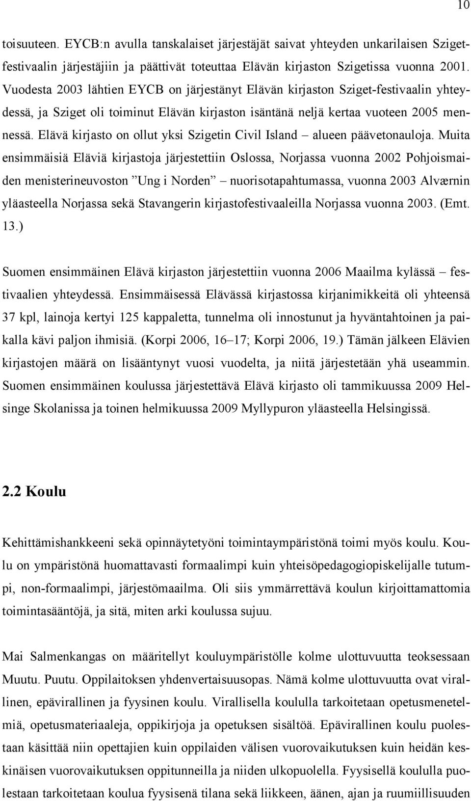 Elävä kirjasto on ollut yksi Szigetin Civil Island alueen päävetonauloja.