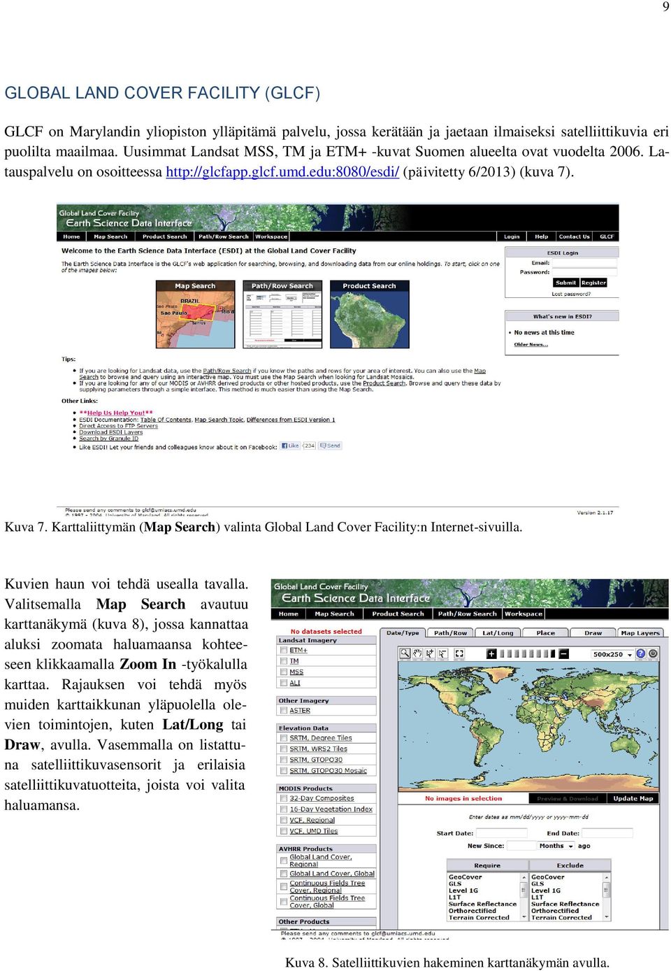 Karttaliittymän (Map Search) valinta Global Land Cover Facility:n Internet-sivuilla. Kuvien haun voi tehdä usealla tavalla.