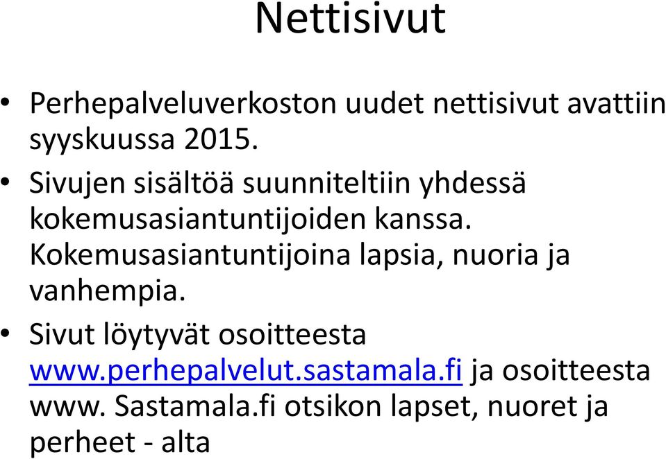 Kokemusasiantuntijoina lapsia, nuoria ja vanhempia. Sivut löytyvät osoitteesta www.