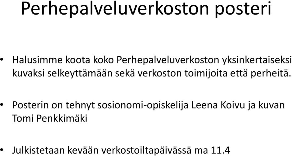 verkoston toimijoita että perheitä.