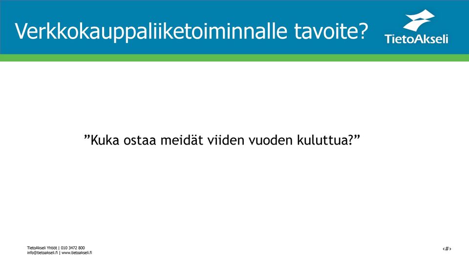 kuluttua?