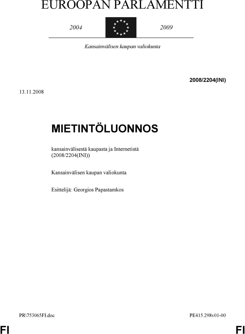 2008 MIETINTÖLUONNOS kansainvälisestä kaupasta ja Internetistä