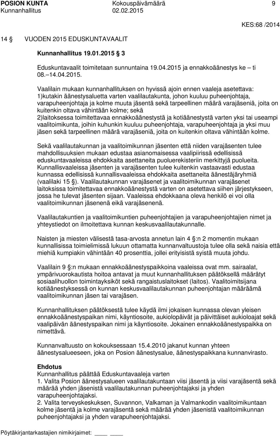 3 Eduskuntavaalit toimitetaan sunnuntaina 19.04.2015 