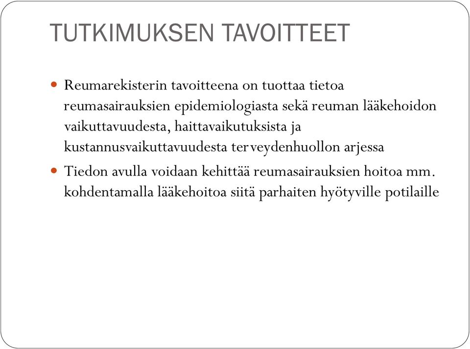 kustannusvaikuttavuudesta terveydenhuollon arjessa Tiedon avulla voidaan kehittää