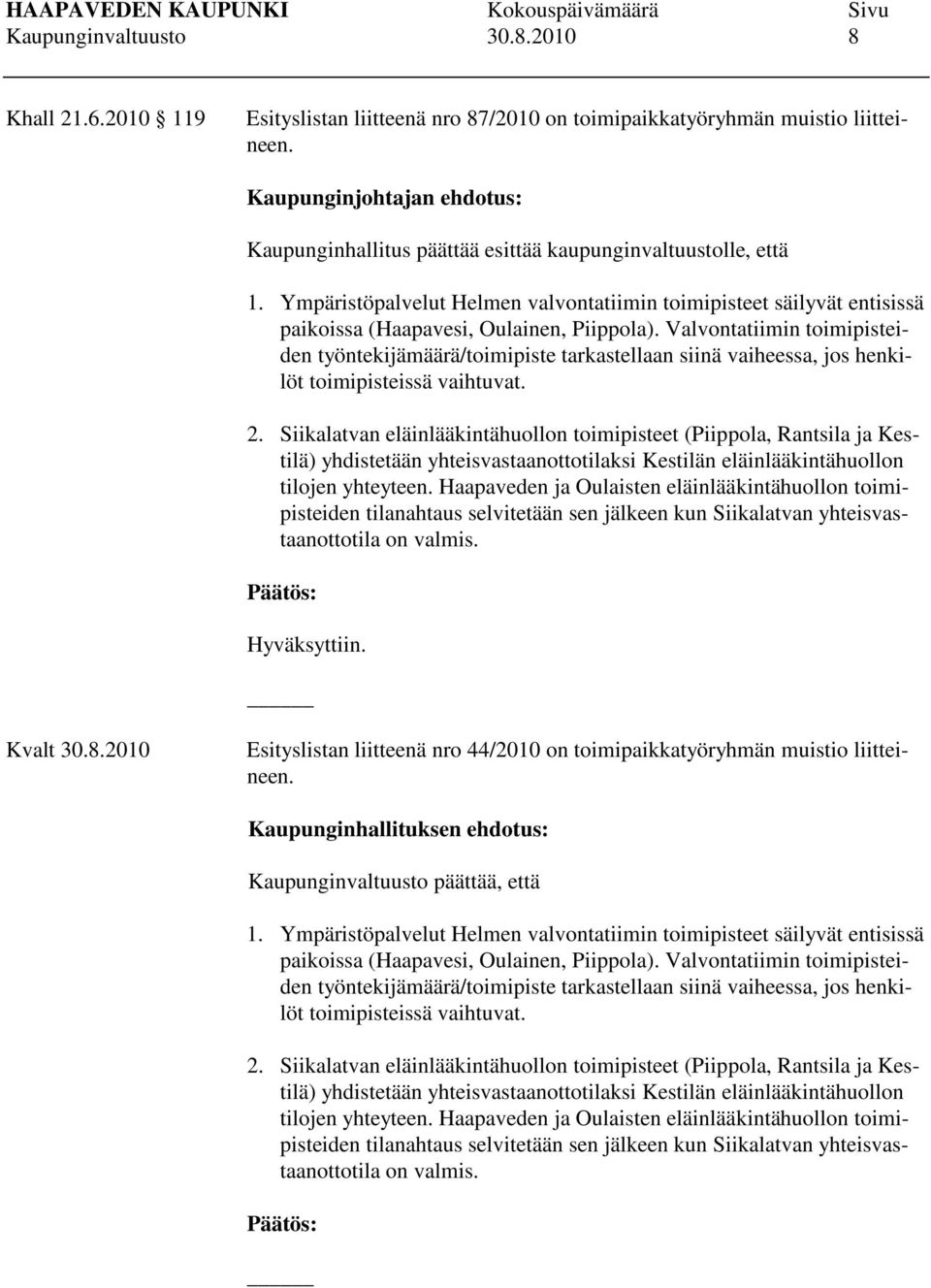 Ympäristöpalvelut Helmen valvontatiimin toimipisteet säilyvät entisissä paikoissa (Haapavesi, Oulainen, Piippola).