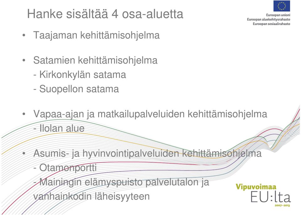 matkailupalveluiden kehittämisohjelma - Ilolan alue Asumis- ja