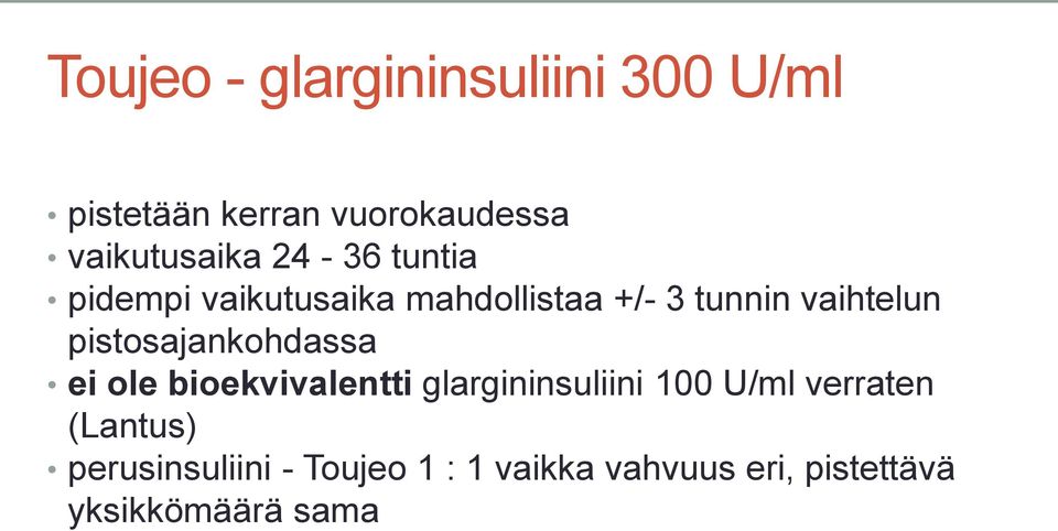 pistosajankohdassa ei ole bioekvivalentti glargininsuliini 100 U/ml verraten