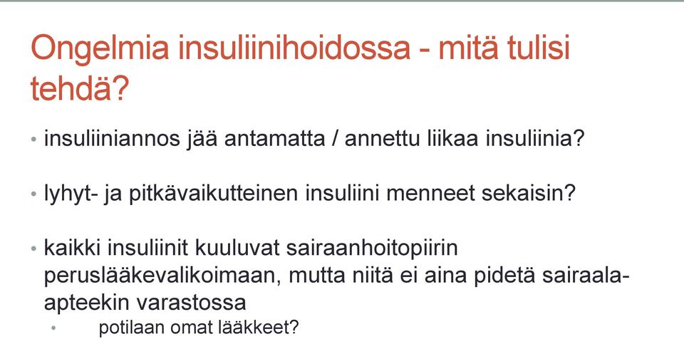 lyhyt- ja pitkävaikutteinen insuliini menneet sekaisin?