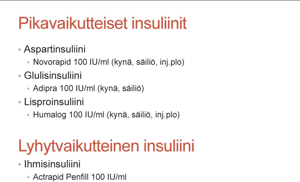plo) Glulisinsuliini Adipra 100 IU/ml (kynä, säiliö)