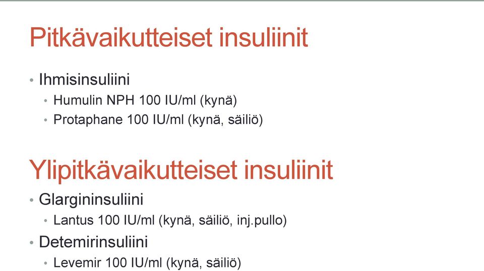 Ylipitkävaikutteiset insuliinit Glargininsuliini Lantus 100