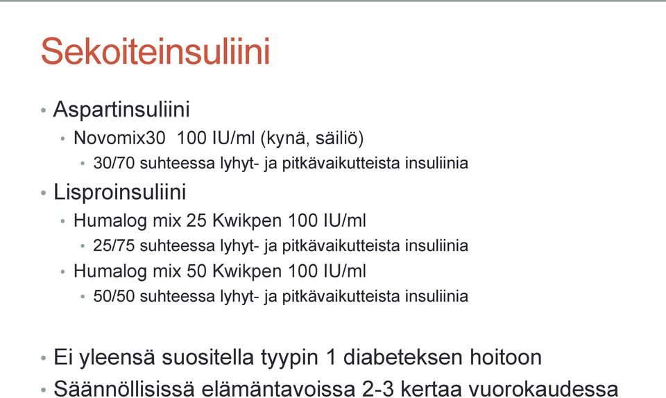 pitkävaikutteista insuliinia Humalog mix 50 Kwikpen 100 IU/ml 50/50 suhteessa lyhyt- ja