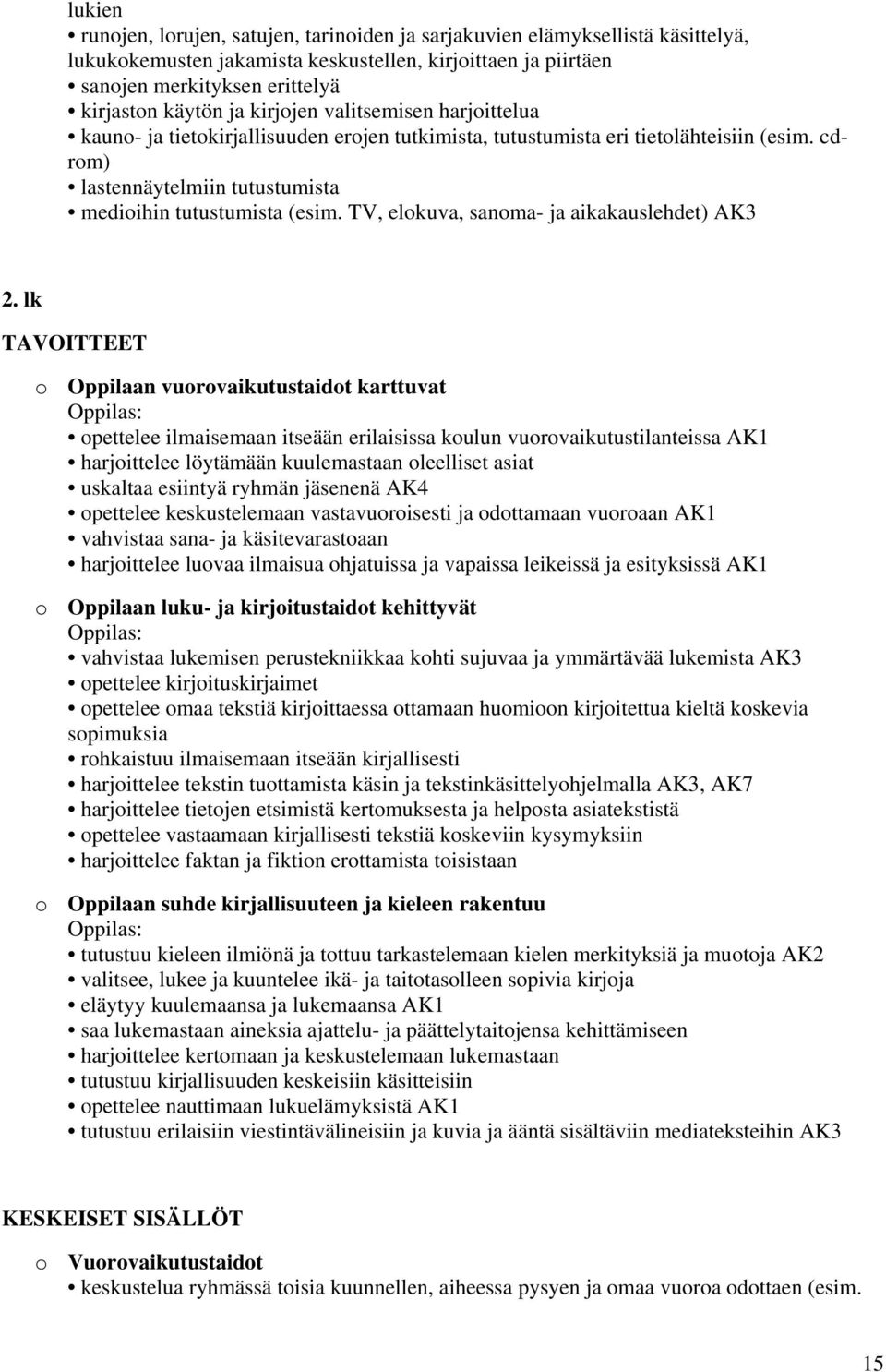 TV, elokuva, sanoma- ja aikakauslehdet) AK3 2.