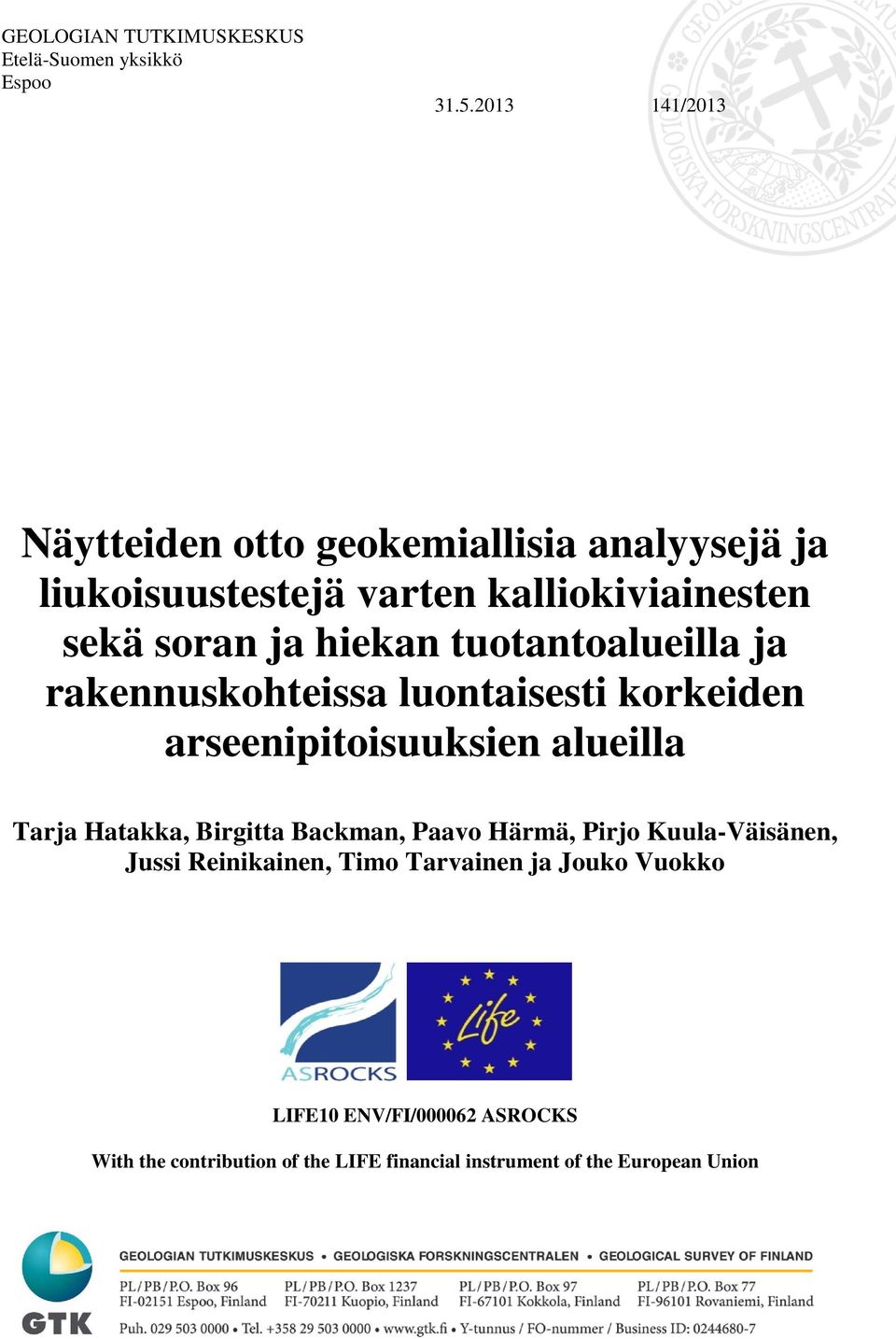 arseenipitoisuuksien alueilla Tarja Hatakka, Birgitta Backman, Paavo Härmä, Pirjo Kuula-Väisänen, Jussi