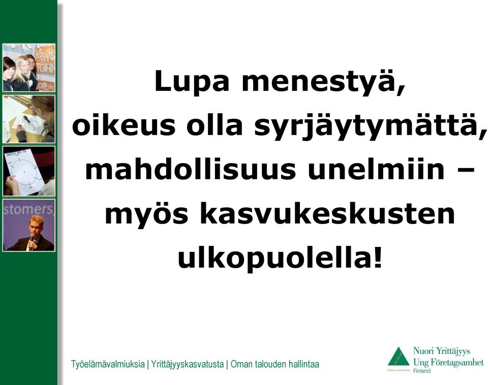 mahdollisuus unelmiin