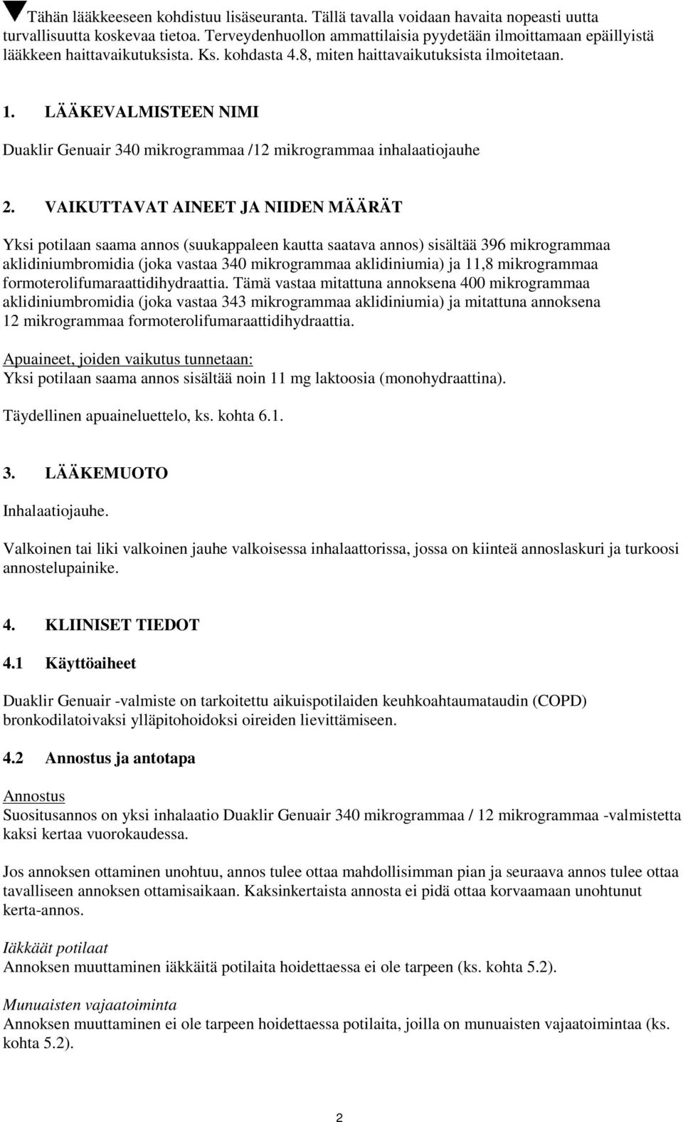 LÄÄKEVALMISTEEN NIMI Duaklir Genuair 340 mikrogrammaa /12 mikrogrammaa inhalaatiojauhe 2.