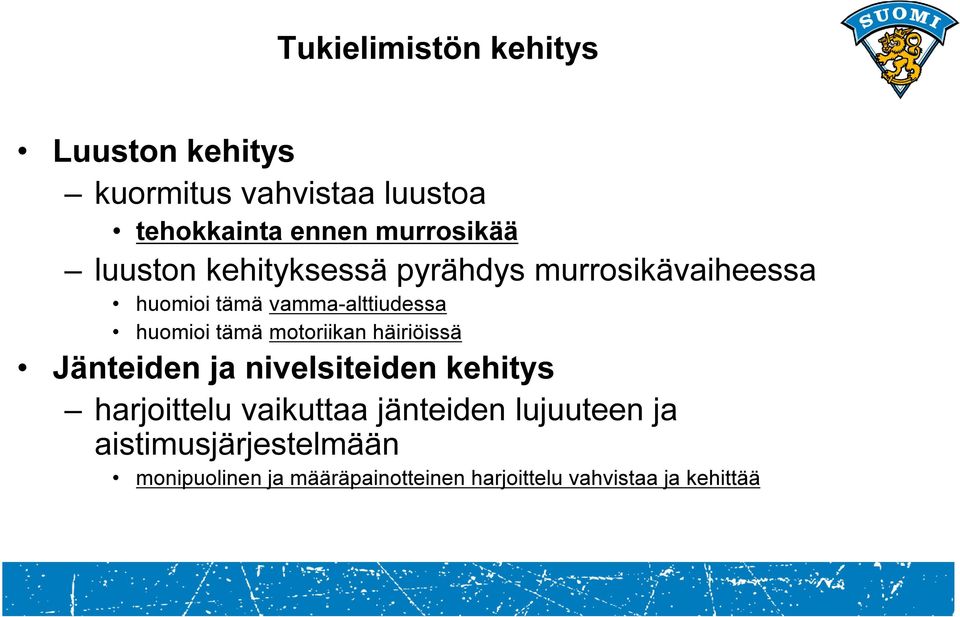 motoriikan häiriöissä Jänteiden ja nivelsiteiden kehitys harjoittelu vaikuttaa jänteiden