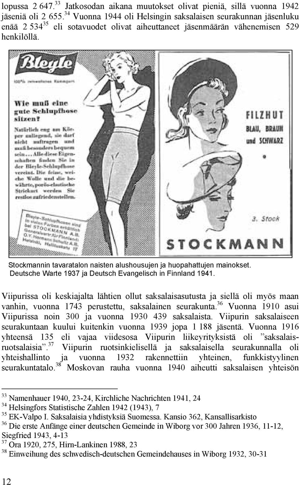 Stockmannin tavaratalon naisten alushousujen ja huopahattujen mainokset. Deutsche Warte 1937 ja Deutsch Evangelisch in Finnland 1941.