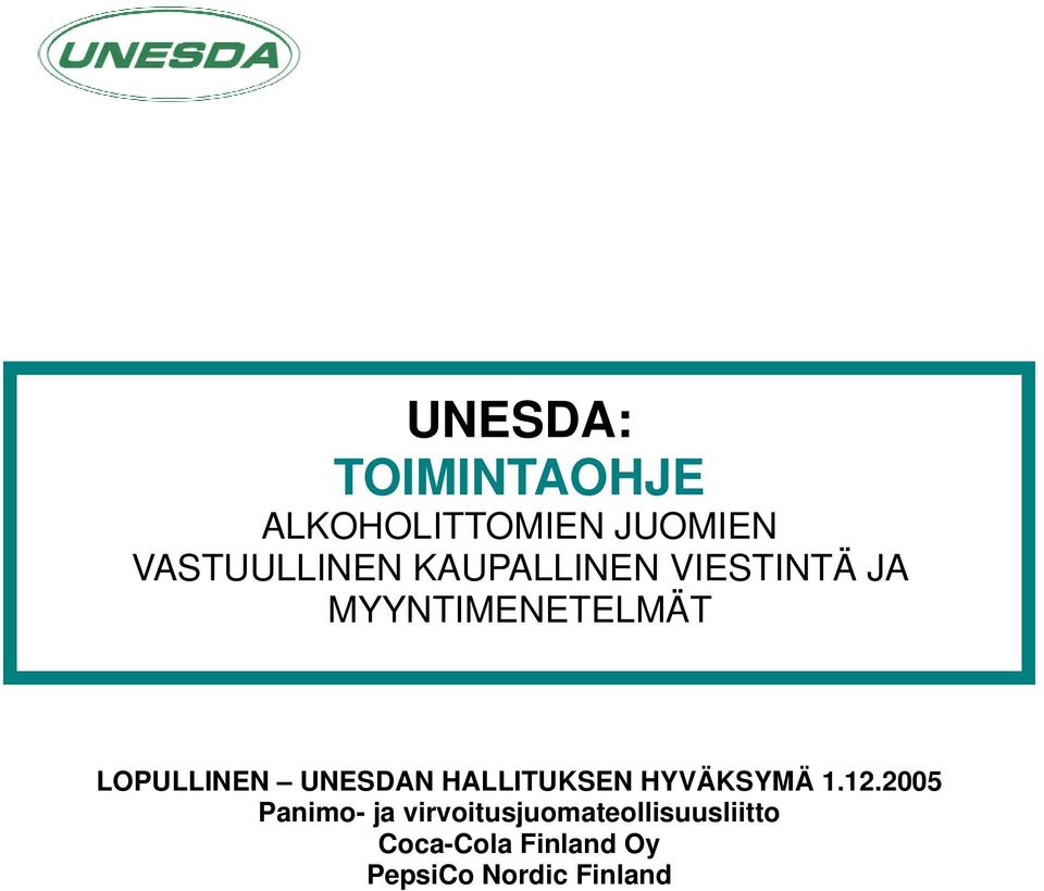 UNESDAN HALLITUKSEN HYVÄKSYMÄ 1.12.