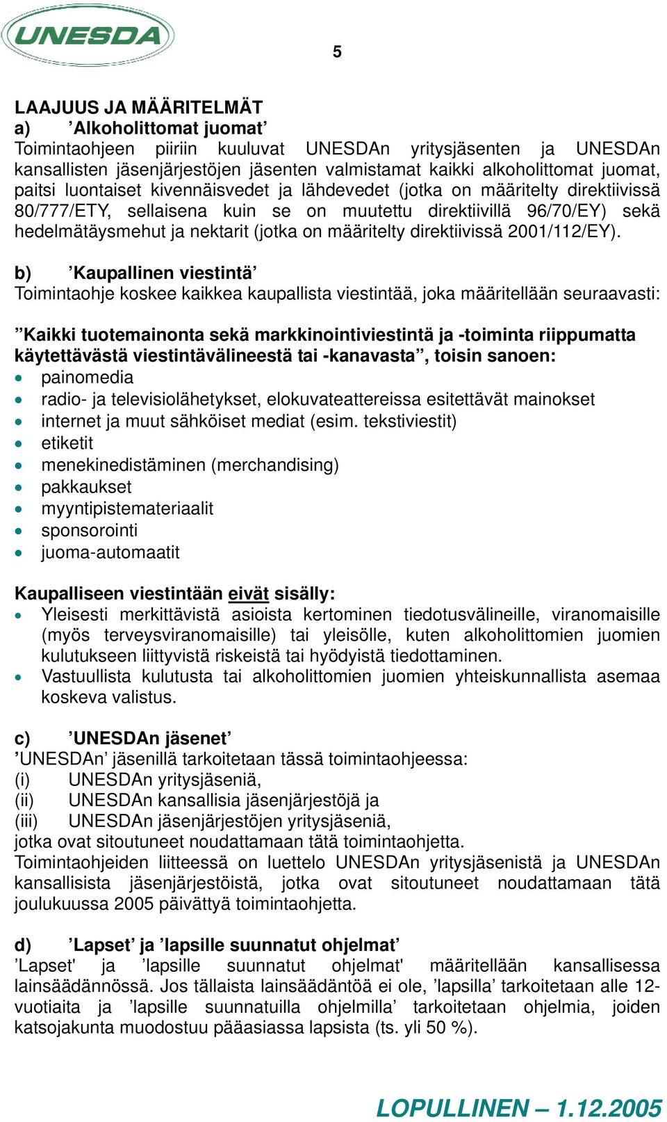 määritelty direktiivissä 2001/112/EY).