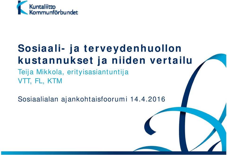Mikkola, erityisasiantuntija VTT, FL,