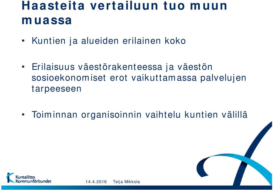 sosioekonomiset erot vaikuttamassa palvelujen tarpeeseen