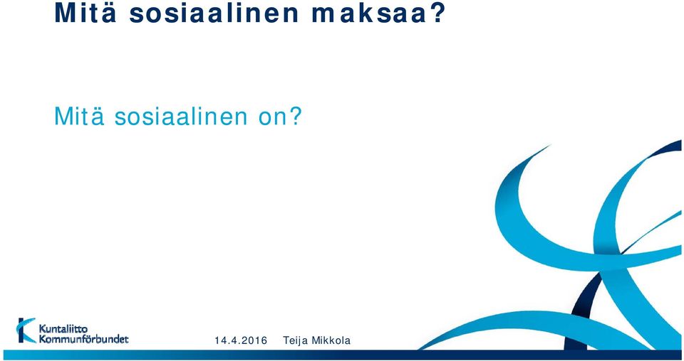 maksaa?