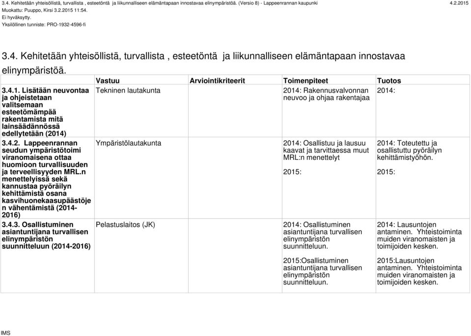 4.2. Lappeenrannan seudun ympäristötoimi viranomaisena ottaa huomioon turvallisuuden ja terveellisyyden MRL.