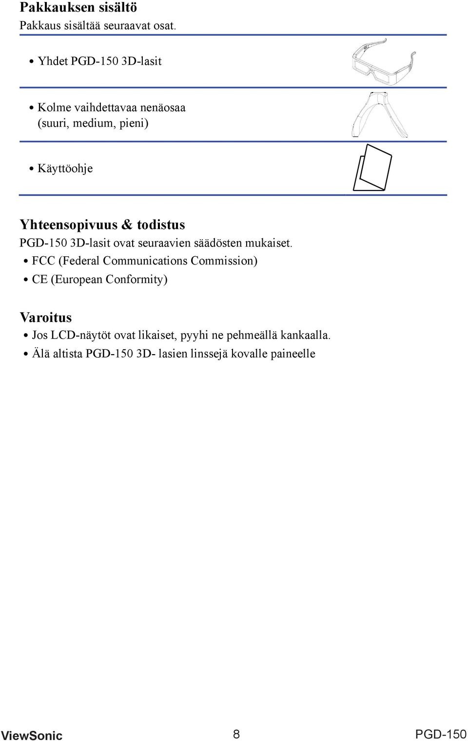 todistus 3D-lasit ovat seuraavien säädösten mukaiset.