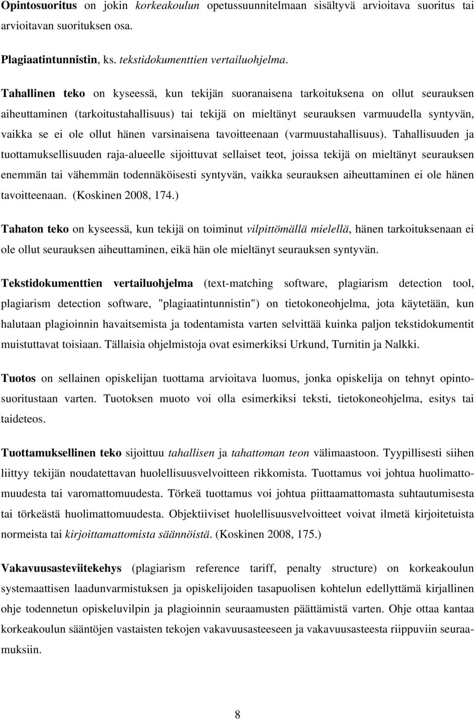 ollut hänen varsinaisena tavoitteenaan (varmuustahallisuus).