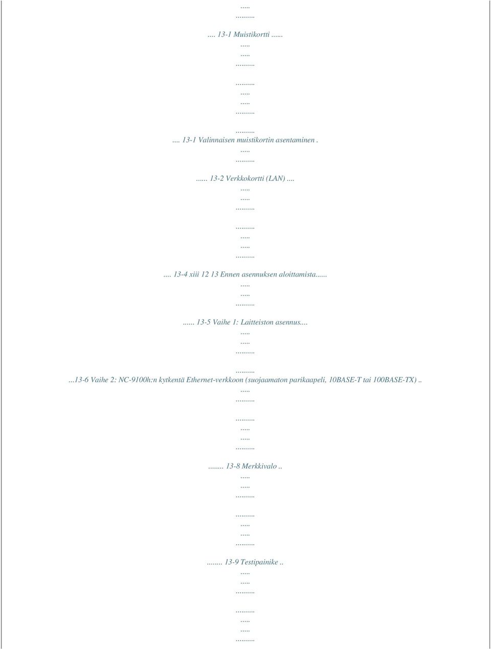 . 13-5 Vaihe 1: Laitteiston asennus.