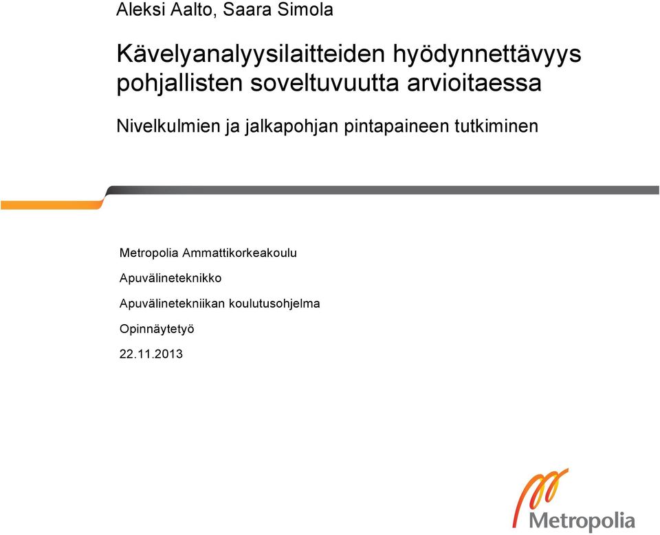 Nivelkulmien ja jalkapohjan pintapaineen tutkiminen Metropolia