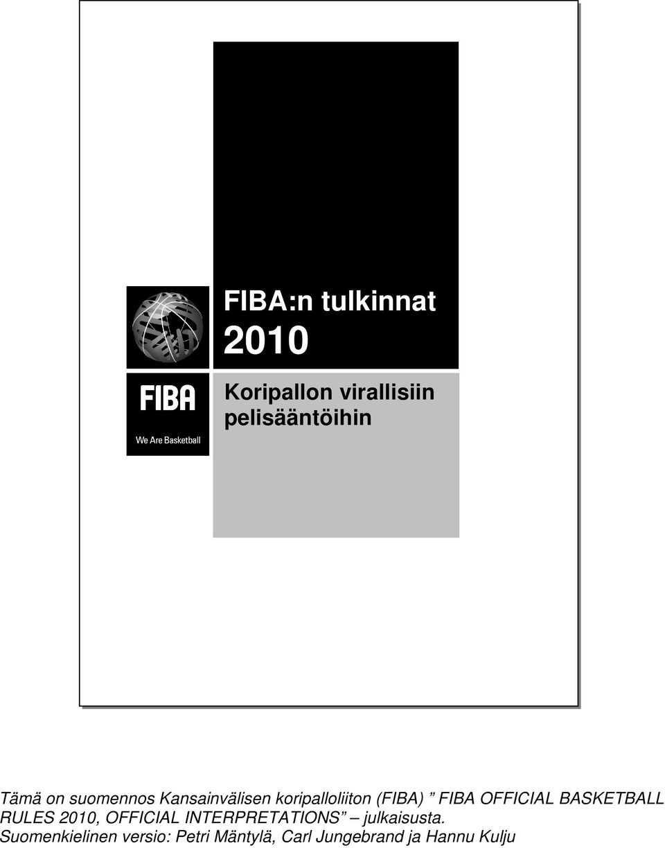 koripalloliiton (FIBA) FIBA OFFICIAL BASKETBALL RULES 2010, OFFICIAL