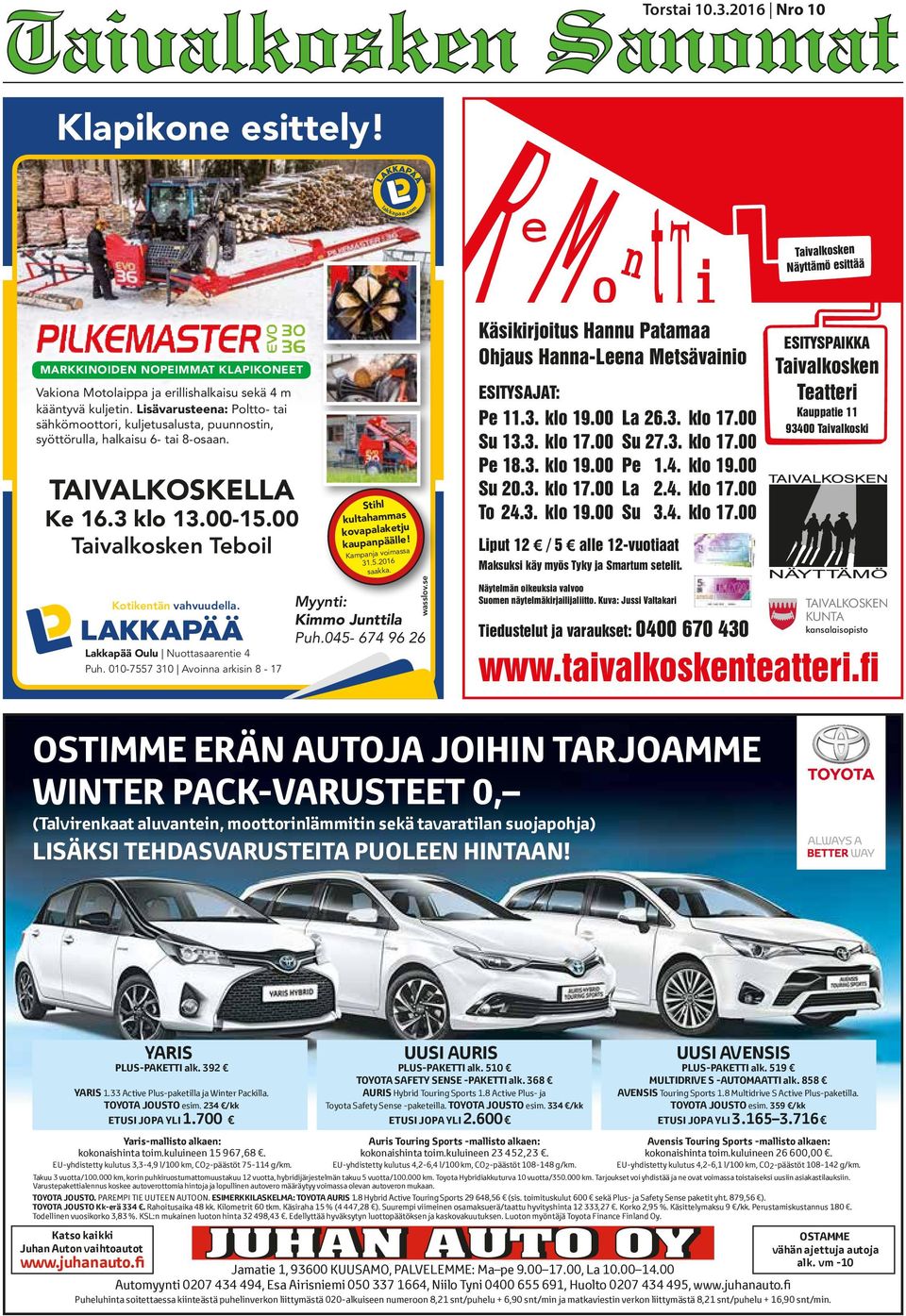 Lakkapää Oulu Nuottasaarentie 4 Puh. 010-7557 310 Avoinna arkisin 8-17 Stihl kultahammas kovapalaketju kaupanpäälle! Kampanja voimassa 31.5.2016 saakka. wasslov.se Myynti: Kimmo Junttila Puh.