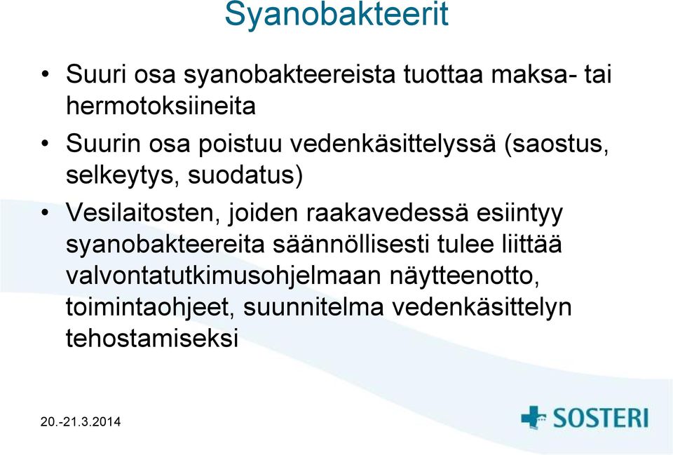 joiden raakavedessä esiintyy syanobakteereita säännöllisesti tulee liittää