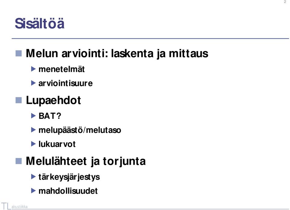 BAT? melupäästö/melutaso lukuarvot