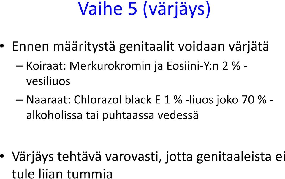 Chlorazolblack E 1 % -liuos joko 70 % - alkoholissa tai puhtaassa