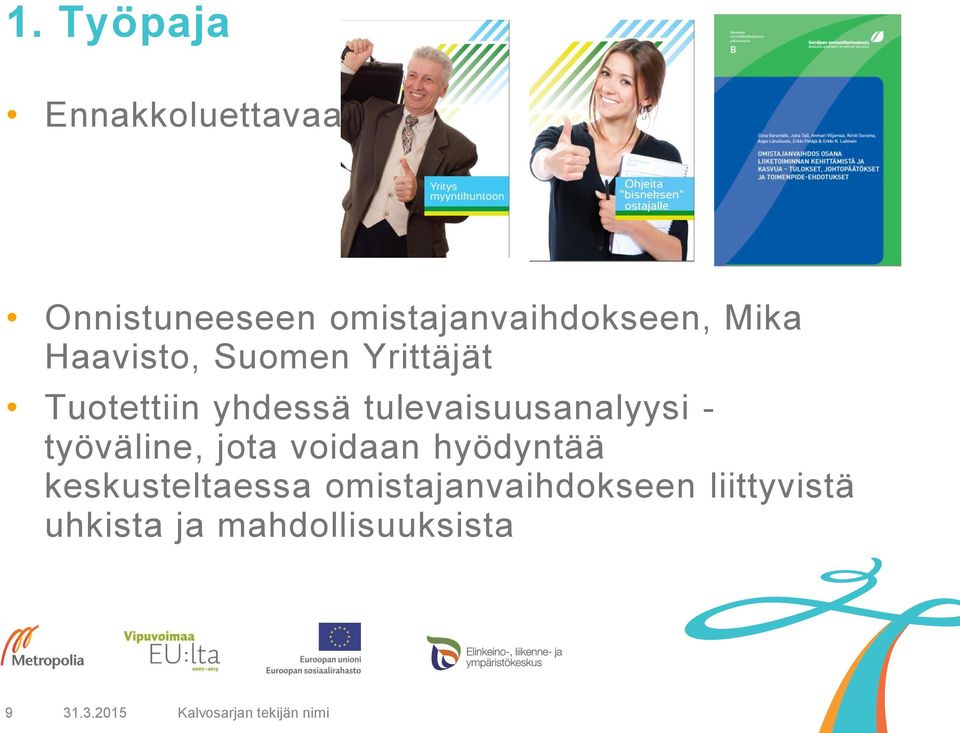 tulevaisuusanalyysi - työväline, jota voidaan hyödyntää