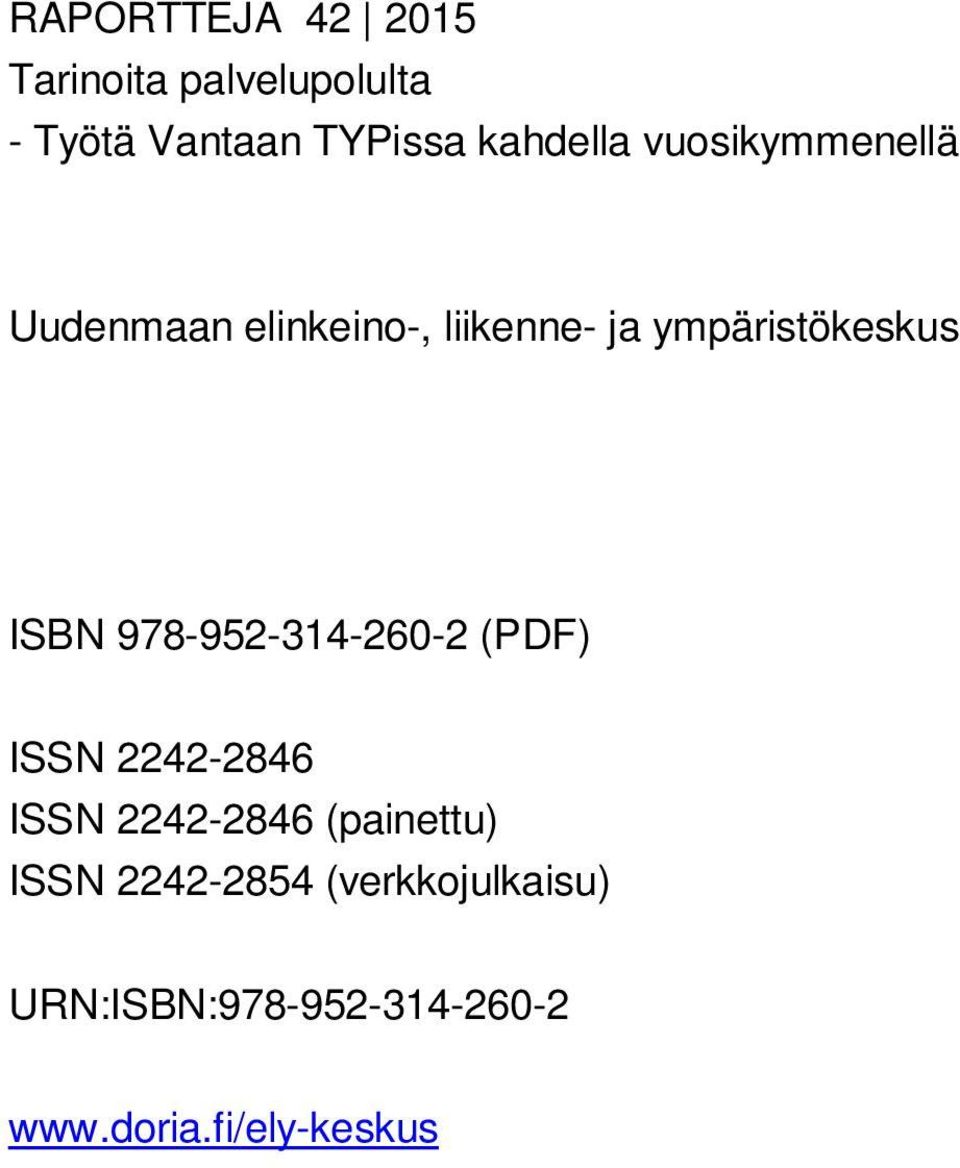 ympäristökeskus ISBN 978-952-314-260-2 (PDF) ISSN 2242-2846 ISSN