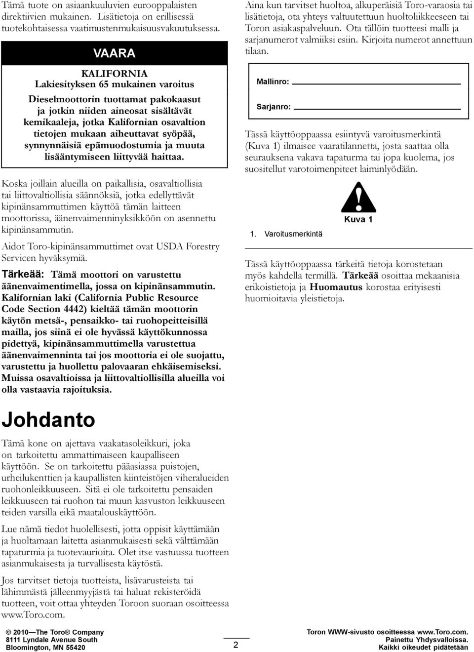 syöpää, synnynnäisiä epämuodostumia ja muuta lisääntymiseen liittyvää haittaa.
