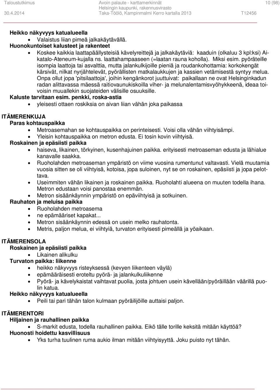 laattahampaaseen (=laatan rauna koholla). Miksi esim.