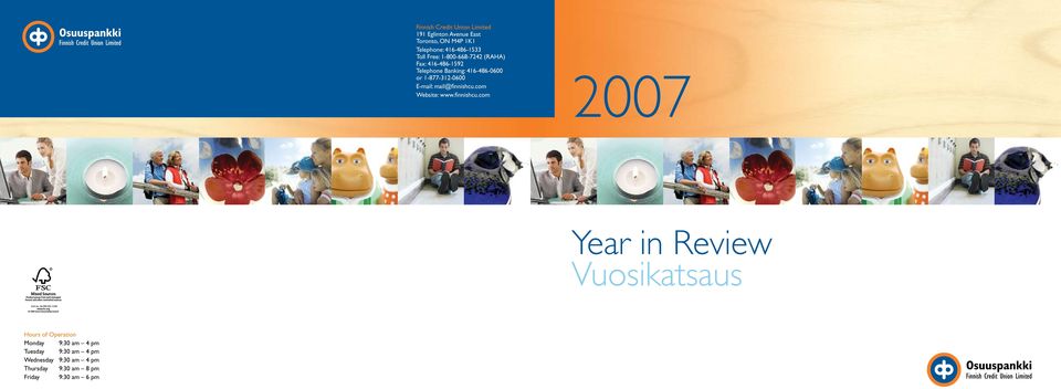 mail@finnishcu.com Website: www.finnishcu.com 2007 Year in Review Vuosikatsaus Cert no.