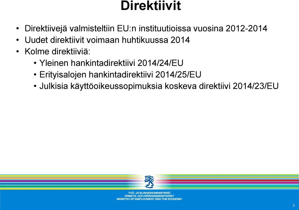 Yleinen hankintadirektiivi 2014/24/EU Erityisalojen hankintadirektiivi