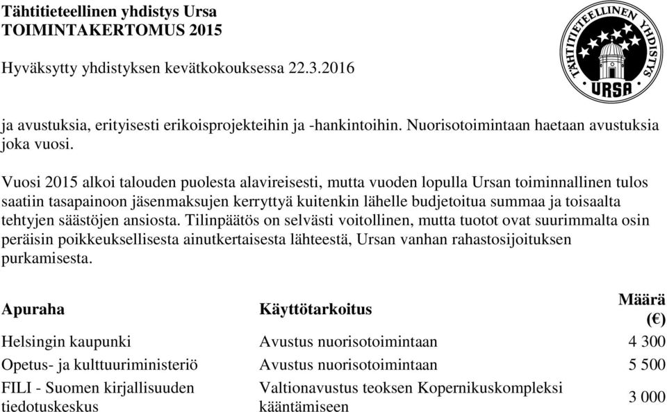 toisaalta tehtyjen säästöjen ansiosta.