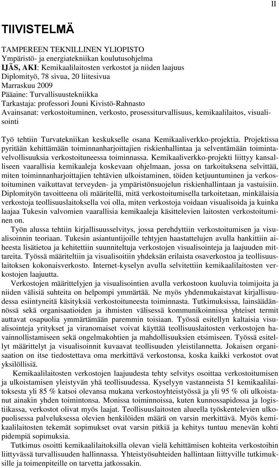 Turvatekniikan keskukselle osana Kemikaaliverkko-projektia.