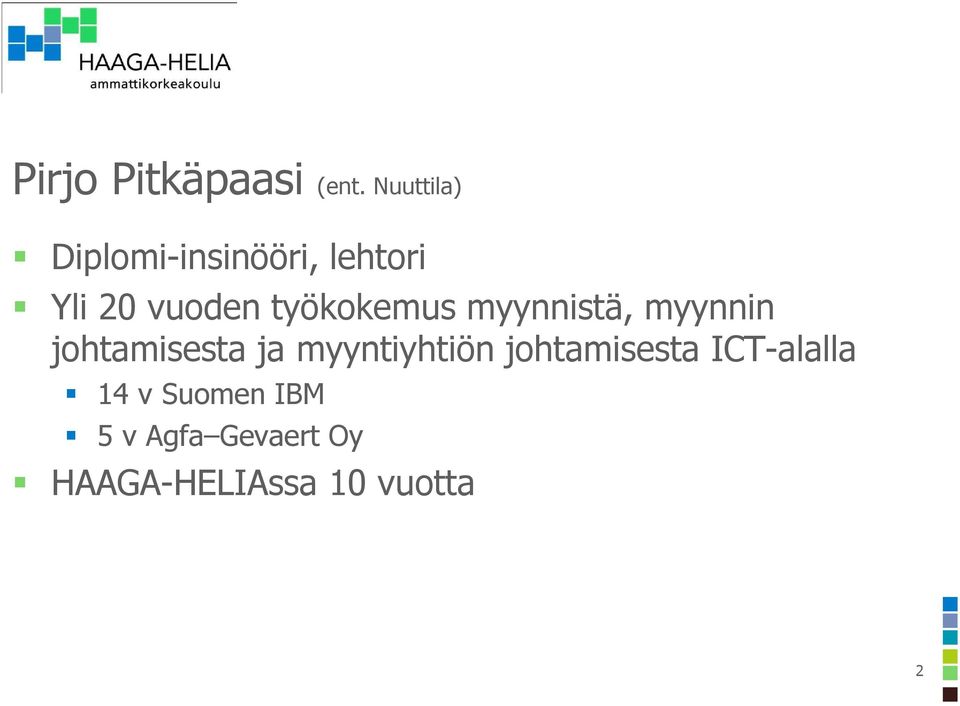 työkokemus myynnistä, myynnin johtamisesta ja