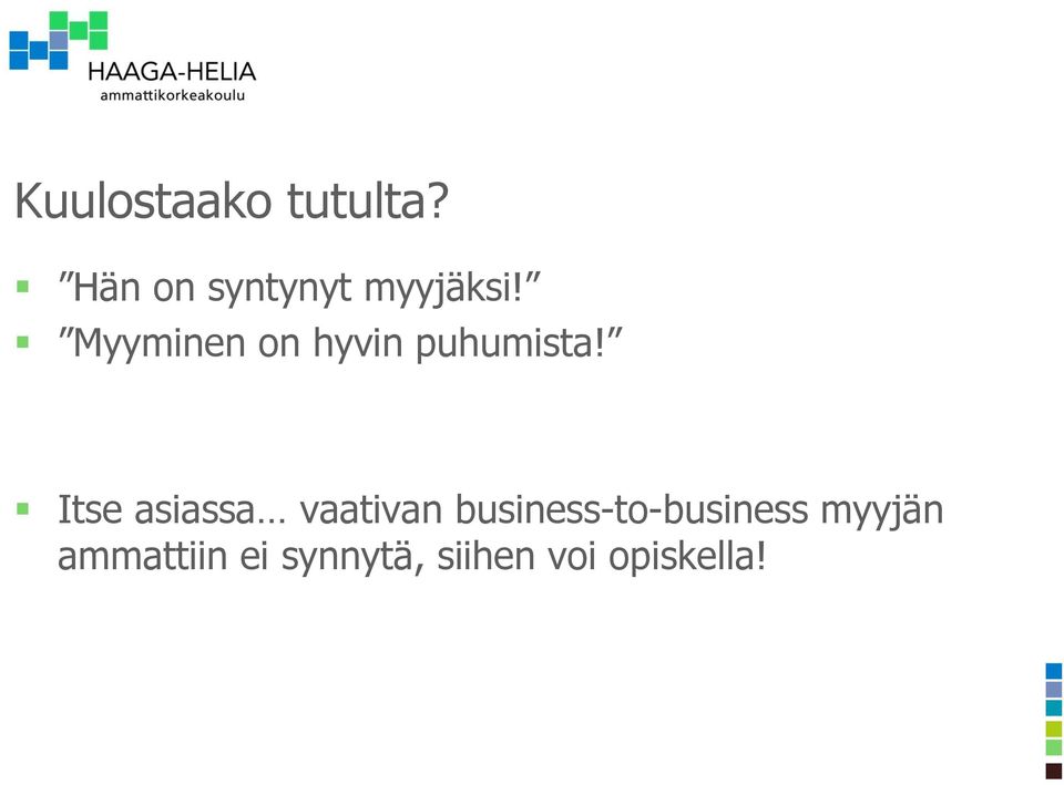 Myyminen on hyvin puhumista!