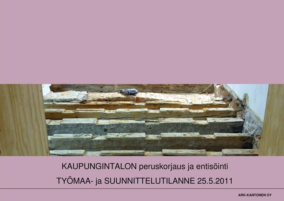 entisöinti TYÖMAA- ja