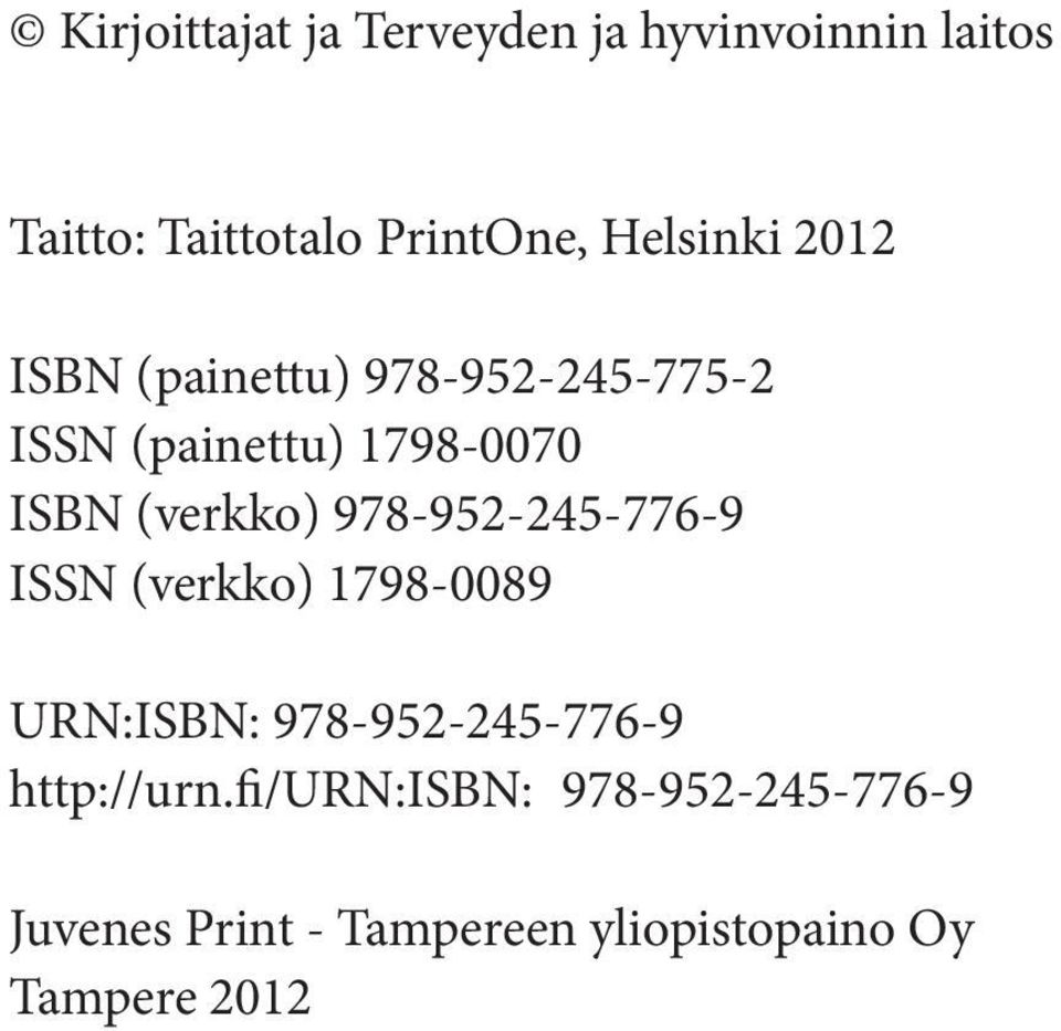 (verkko) 978-952-245-776-9 ISSN (verkko) 1798-0089 URN:ISBN: 978-952-245-776-9